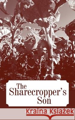 The Sharecropper's Son Samuel Smit 9781420878608 Authorhouse - książka
