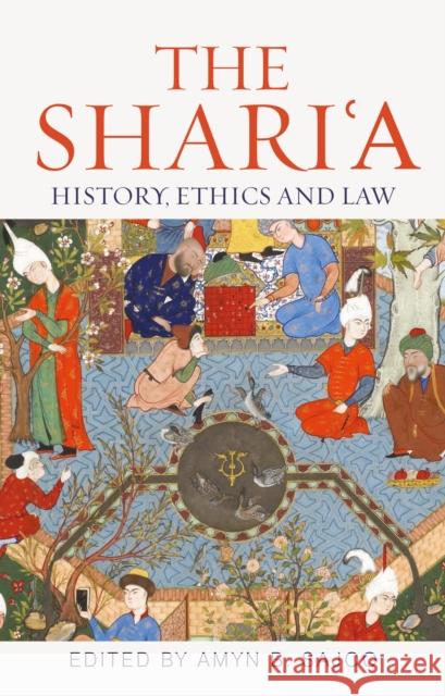 The Shari'a: History, Ethics and Law Amyn B. Sajoo 9781788313162 I. B. Tauris & Company - książka