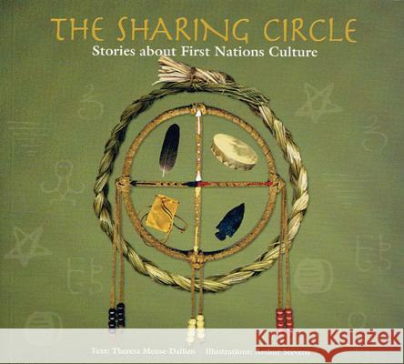 The Sharing Circle: Stories about First Nations Culture Theresa Meuse-Dallien Arthur Stevens 9781551094502 Nimbus Publishing (CN) - książka