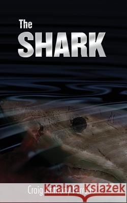 The Shark MR Craig Anthony Ferreira 9781461149132 Createspace - książka