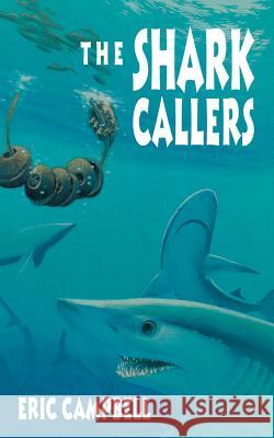 The Shark Callers Eric Campbell 9780152000103 Harcourt Brace and Company - książka