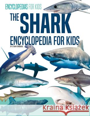 The Shark Encyclopedia for Kids Ethan Pembroke 9781532193026 Abdo Publishing - książka