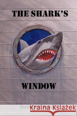 The Shark's Window Richard Smith 9781329552555 Lulu.com - książka