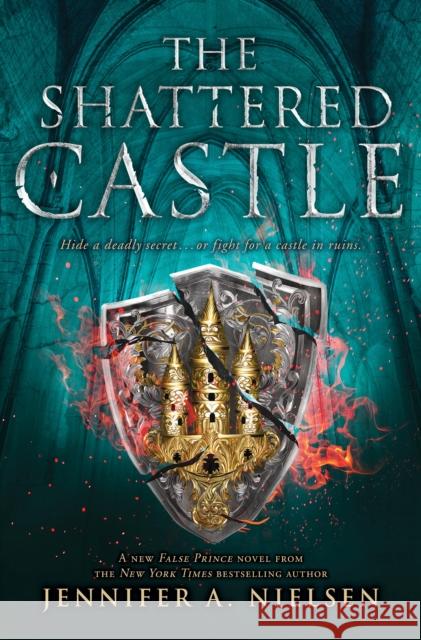 The Shattered Castle (the Ascendance Series, Book 5): Volume 5 Nielsen, Jennifer A. 9781338275902 Scholastic Press - książka