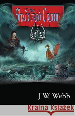 The Shattered Crown J W Webb Catherine Romano Roger Garland 9780986350719 J W Webb - książka