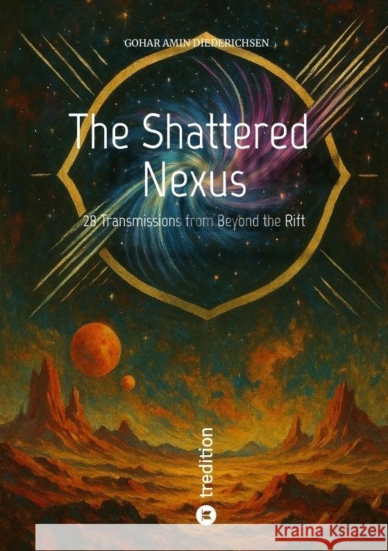 The Shattered Nexus Amin Diederichsen, Gohar 9783384588999 tredition - książka