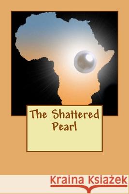 The Shattered Pearl Sara L. Armstrong 9780615563664 Sara L. Armstrong Enterprises - książka