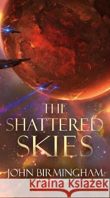 The Shattered Skies John Birmingham 9781984820570 Del Rey Books - książka
