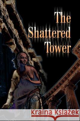 The Shattered Tower Kevin Morris 9780595172290 Writers Club Press - książka