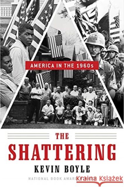 The Shattering: America in the 1960s Kevin Boyle 9780393355994 W. W. Norton & Company - książka