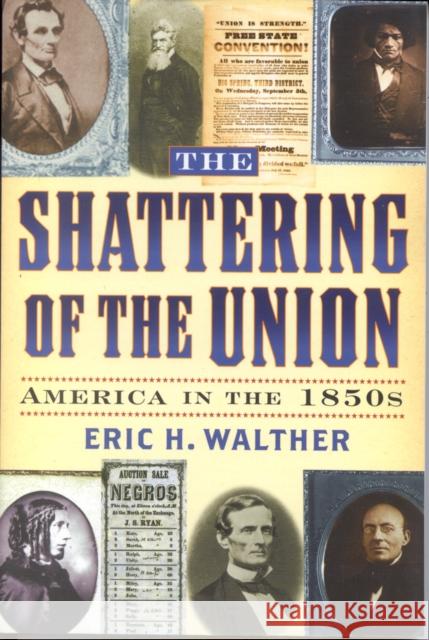 The Shattering of the Union: America in the 1850s Walther, Eric H. 9780842027991 Scholarly Resources - książka