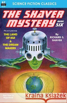 The Shaver Mystery, Book Six Richard S. Shaver 9781612872452 Armchair Fiction & Music - książka