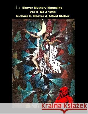 The Shaver Mystery Magazine: Vol II No 3 1948 Richard S Shaver Alfred Steber  9781955087551 Editorial Nuevo Mundo - książka