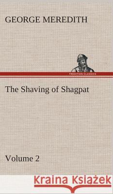 The Shaving of Shagpat an Arabian entertainment - Volume 2 George Meredith 9783849514730 Tredition Classics - książka