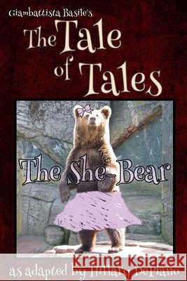 The She Bear DePiano, Hillary, Basile, Giambattista 9798232606527 Hillarydepiano.com - książka