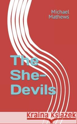 The She-Devils Michael T Mathews 9798674797623 Independently Published - książka