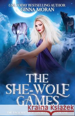 The She-Wolf Games Ginna Moran 9781951314224 Sunny Palms Press - książka