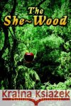 The She-Wood Raine Zygmunt 9780595239993 Writer's Showcase Press