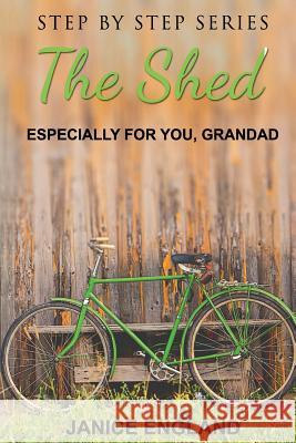 The Shed: Especially for You Grandad Janice England 9781541002470 Createspace Independent Publishing Platform - książka