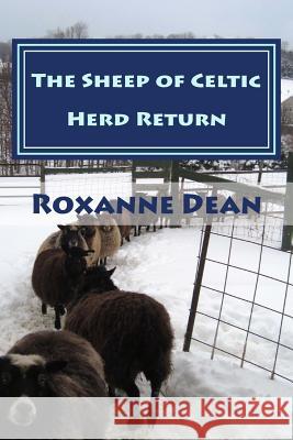 The Sheep of Celtic Herd Return: Ewe Are Still Thinking? Aren't Ewe? MS Roxanne M. Dean 9781542821872 Createspace Independent Publishing Platform - książka