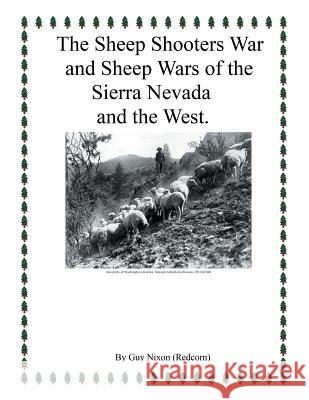 The Sheep Shooters War and Sheep Wars of the Sierra Nevada and Thewest. Guy Nixo 9781514401019 Xlibris Corporation - książka