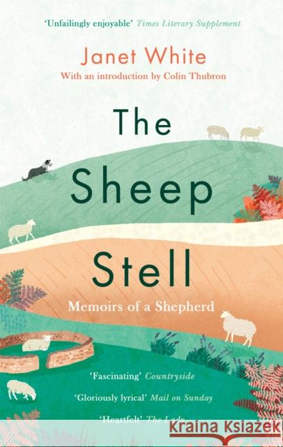 The Sheep Stell: Memoirs of a Shepherd Janet White Colin Thubron 9781472128621 Constable & Robinson - książka