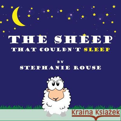 The Sheep That Couldn't Sleep Stephanie Rouse 9781478734710 Outskirts Press - książka