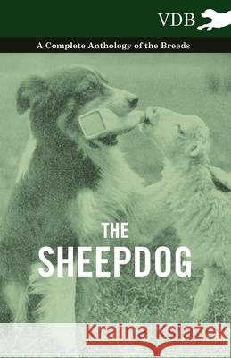 The Sheepdog - A Complete Anthology of the Breeds Various 9781445526560 Vintage Dog Books - książka