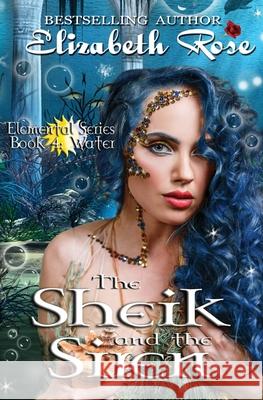 The Sheik and the Siren Elizabeth Rose 9781508759003 Createspace Independent Publishing Platform - książka