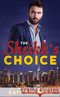 The Sheikh's Choice Kate Goldman 9781074406394 Independently Published - książka