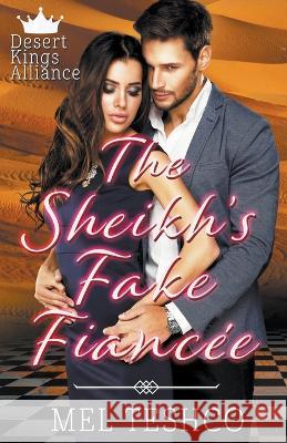The Sheikh's Fake Fiancee Mel Teshco   9798215304280 Mel Teshco - książka