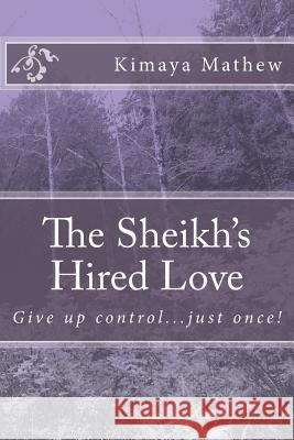 The Sheikh's Hired Love Kimaya Mathew 9781974378586 Createspace Independent Publishing Platform - książka