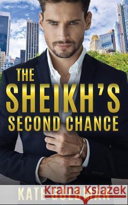 The Sheikh's Second Chance Kate Goldman 9781077260184 Independently Published - książka