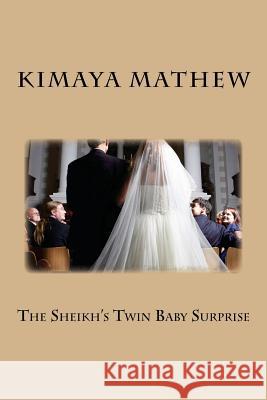 The Sheikh's Twin Baby Surprise Kimaya Mathew 9781539861294 Createspace Independent Publishing Platform - książka