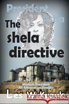 The Shela Directive Les W. Kuzyk 9781540360250 Createspace Independent Publishing Platform - książka