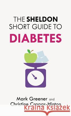 The Sheldon Short Guide to Diabetes Mark Greener 9781847093820 SHELDON PRESS - książka