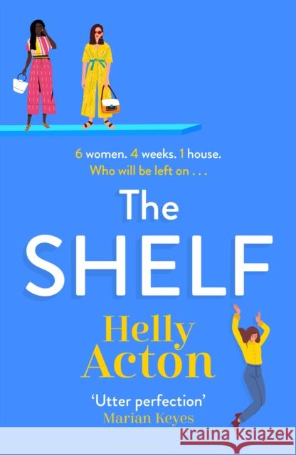 The Shelf: 'Utter PERFECTION' Marian Keyes, perfect for fans of 'Love is Blind' Helly Acton 9781838773137 Zaffre - książka