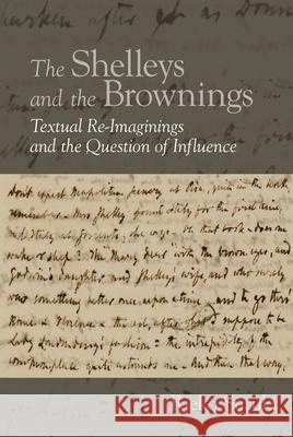 The Shelleys and the Brownings: Textual Re-Imaginings and the Question of Influence Suzuki, Rieko 9781800856479 Liverpool University Press - książka