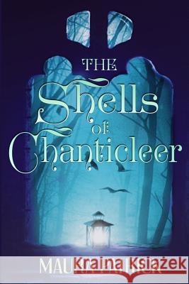 The Shells of Chanticleer Maura Patrick 9781480080164 Createspace - książka