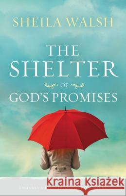 The Shelter of God's Promises Thomas Nelson Publishers 9781400202447 Thomas Nelson Publishers - książka