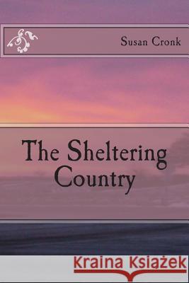 The Sheltering Country Susan R. Cronk 9781495234231 Createspace - książka