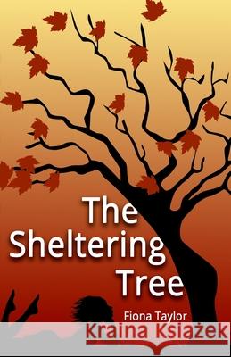 The Sheltering Tree Fiona M. Taylor 9781838134518 Kimberlin Publishing - książka