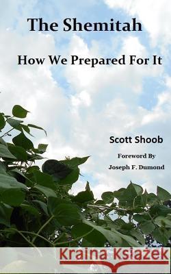 The Shemitah How We Prepared For It Shoob, Scott 9781519338471 Createspace Independent Publishing Platform - książka