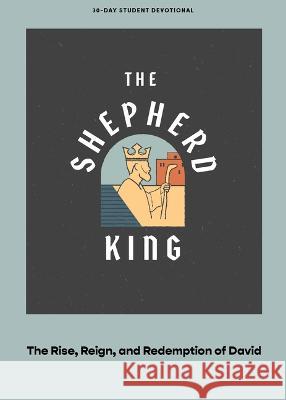 The Shepherd King - Teen Devotional: The Rise, Reign, and Redemption of David Volume 5 Lifeway Students 9781087767406 Lifeway Church Resources - książka