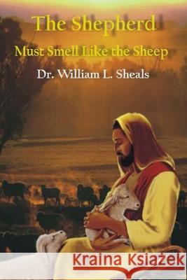 The Shepherd Must Smell Like The Sheep Ayala, Eric 9781484158821 Createspace Independent Publishing Platform - książka