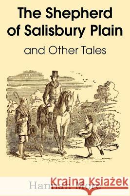 The Shepherd of Salisbury Plain and Other Tales Hannah More 9781612037257 Bottom of the Hill Publishing - książka