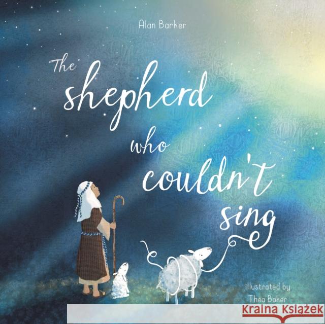 The Shepherd Who Couldn't Sing Alan Barker Thea Baker 9780281076741 SPCK Publishing - książka