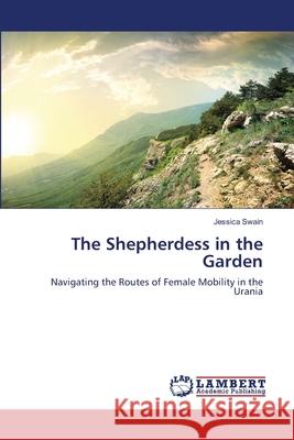 The Shepherdess in the Garden Swain Jessica 9783659484599 LAP Lambert Academic Publishing - książka