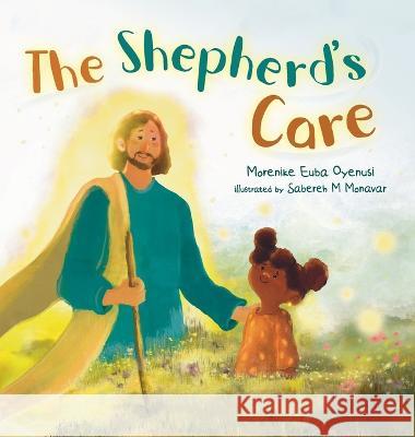 The Shepherd's Care Morenike Euba Oyenusi Sabereh M Monavar  9781953685094 Paradise Restored Publishing - książka