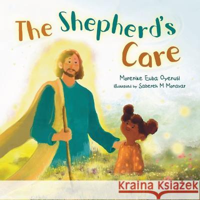 The Shepherd's Care Sabereh M Monavar Morenike Euba Oyenusi  9781953685100 Paradise Restored Publishing - książka